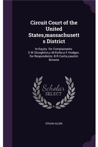 Circuit Court of the United States, massachusetts District