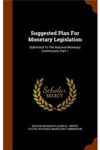 Suggested Plan For Monetary Legislation