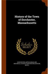 History of the Town of Dorchester, Massachusetts