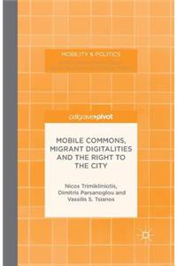 Mobile Commons, Migrant Digitalities and the Right to the City