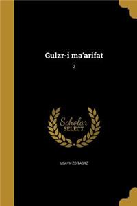 Gulzr-i ma'arifat; 2