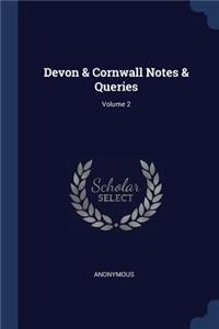 Devon & Cornwall Notes & Queries; Volume 2