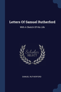 Letters Of Samuel Rutherford