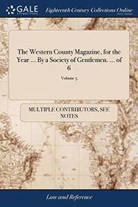 THE WESTERN COUNTY MAGAZINE, FOR THE YEA