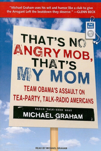 That's No Angry Mob, That's My Mom