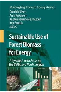 Sustainable Use of Forest Biomass for Energy