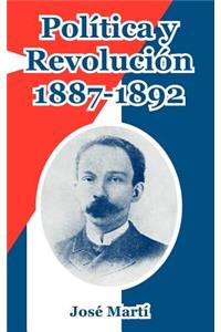 Politica y Revolucion, 1887-1892