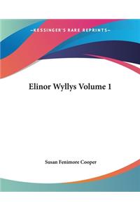 Elinor Wyllys, Volume 1