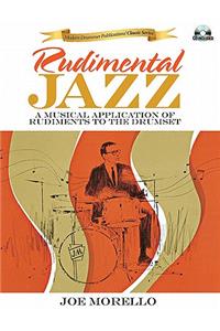 Rudimental Jazz: A Musical Application of Rudiments to the Drumset