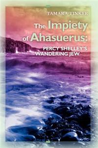 The Impiety of Ahasuerus