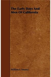 The Early Days And Men Of California