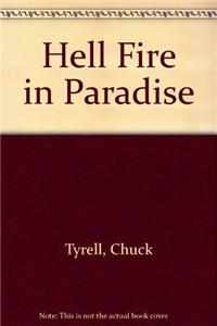 Hell Fire In Paradise
