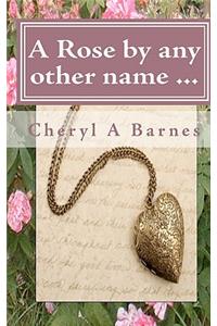 Rose by any other name