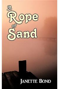 A Rope of Sand
