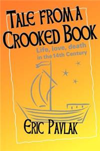 Tale from a Crooked Book: A Story of a Remarkable Journey from a 14th Century Journal