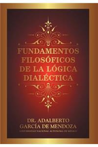 Fundamentos Filos Ficos de La L Gica Dial Ctica