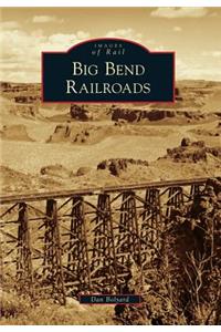 Big Bend Railroads