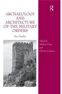 Archaeology and Architecture of the Military Orders