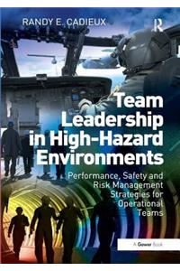 Team Leadership in High-Hazard Environments