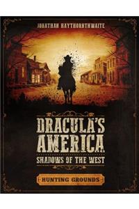 Dracula's America: Shadows of the West: Hunting Grounds