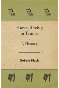 Horse-Racing in France - A History