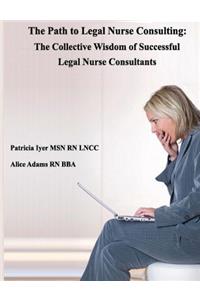 The Path to Legal Nurse Consulting