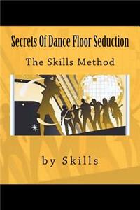 Secrets Of Dance Floor Seduction