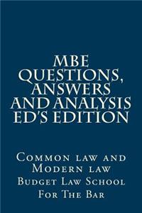 MBE Questions, Answers and Analysis Ed's Edition: Solutionally Analyzed MBE Questions for 75% Bar and Law School