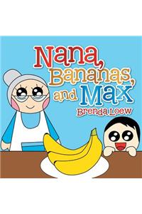 Nana, Bananas, and Max