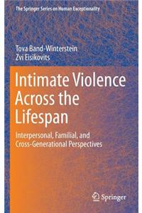 Intimate Violence Across the Lifespan
