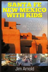 Santa Fe New Mexico With Kids