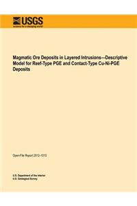 Magmatic Ore Deposits in Layered Intrusions?Descriptive Model for Reef-Type PGE and Contact-Type Cu-Ni-PGE Deposits
