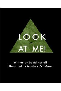 Look at ME!