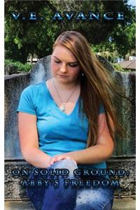 On Solid Ground: Abby's Freedom