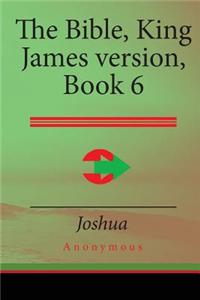 The Bible, King James Version Book 6: Joshua