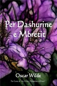 Per Dashurine E Mbretit: For Love of the King (Albanian Edition)