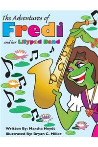 Adventures Of Fredi And her Lily Pad Band