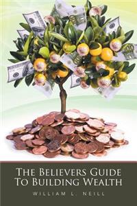 Believers Guide To Building Wealth