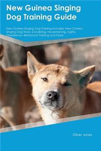 New Guinea Singing Dog Training Guide New Guinea Singing Dog Training Includes: New Guinea Singing Dog Tricks, Socializing, Housetraining, Agility, Obedience, Behavioral Training and More
