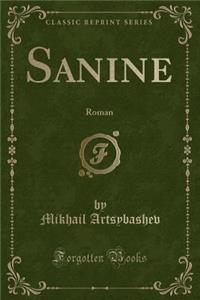 Sanine: Roman (Classic Reprint)