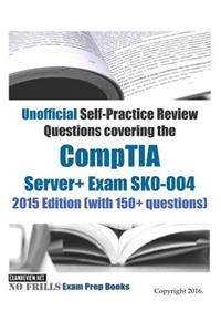 CompTIA Server+ Exam Self-Practice Review Questions 2016/17 Edition (with 150+ questions)