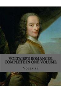 Voltaire's Romances, Complete in One Volume