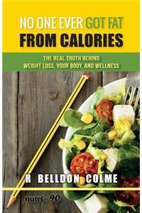 No One Ever Got Fat from Calories