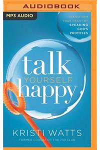 Talk Yourself Happy