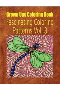 Grown Ups Coloring Book Fascinating Coloring Patterns Vol. 3 Mandalas