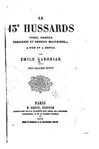 Le 13e hussards - Types, profils, esquisses et croquis militaires à pied et à cheval