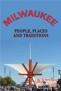 Milwaukee: People Places and Traditions