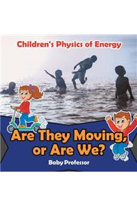 Are They Moving, or Are We? Children's Physics of Energy