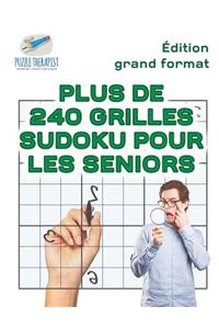 Plus de 240 grilles Sudoku pour les seniors Édition grand format
