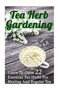 Tea Herb Gardening